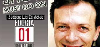 Foggia: Seconda edizione “ The Show Must Go On”.
